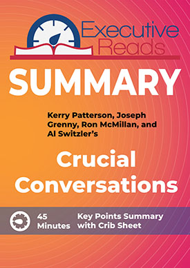 Crucial Conversations Book Summary by Kerry Patterson, Joseph Grenny, et al.