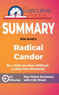 Radical Candor: Be A Kick-Ass Boss Without Losing Your Humanity